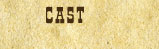 Cast